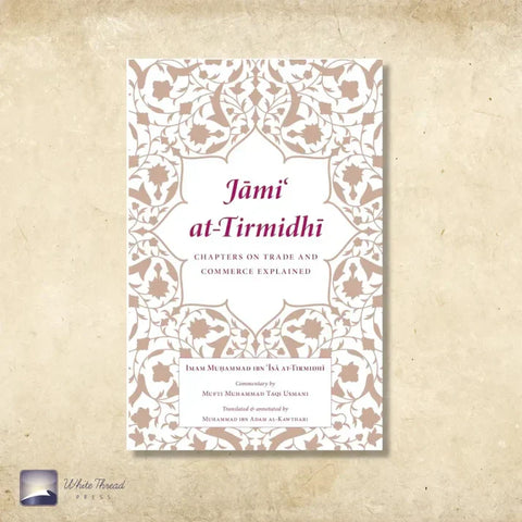 Book Review: Jāmiʿ al-Tirmidhī: Chapters on Trade and Commerce Explained