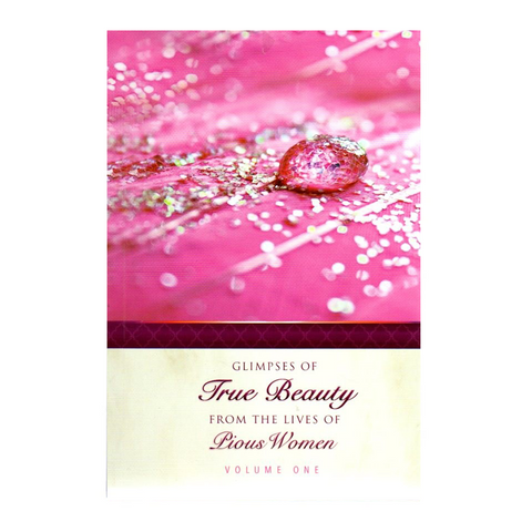 Glimpses of True Beauty from the Lives of Pious Women