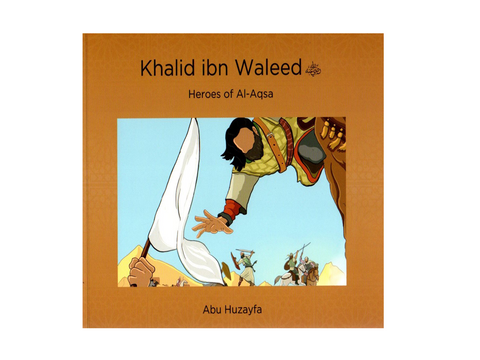 Book cover of 'Khalid ibn Waleed: Heroes of Al-Aqsa' with a illustration of a character holding a sword.