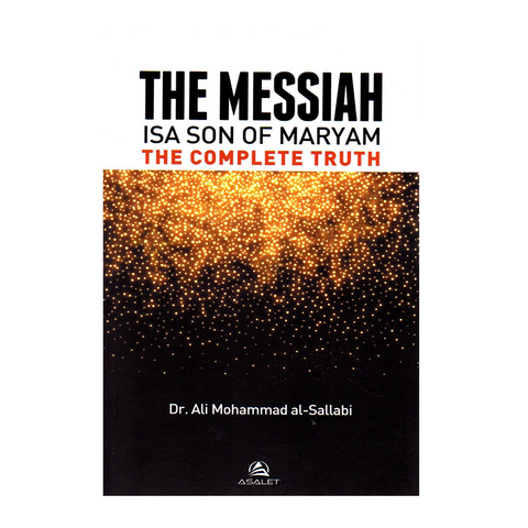 Book cover of 'The Messiah Isa Son of Maryam: The Complete Truth' by Dr. Ali Mohammad al-Sallabi with a black and gold design.