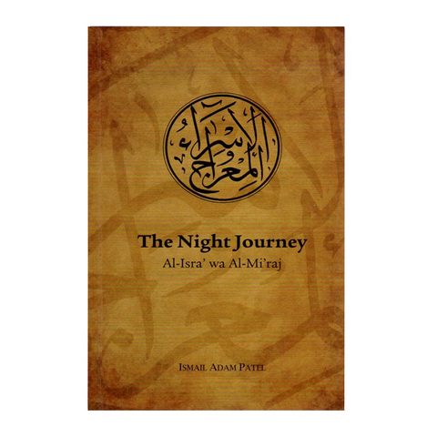 Book cover of 'The Night Journey: Al-Isra' wa Al-Mi'raj' with Arabic calligraphy on a brown background.