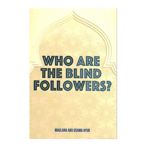 Book cover with text 'Who Are The Blind Followers?' by Maulana Abu Usama Ayub on a beige background