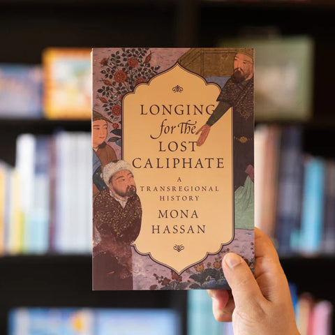 Book Review : Longing for the Lost Caliphate: A Transregional History.