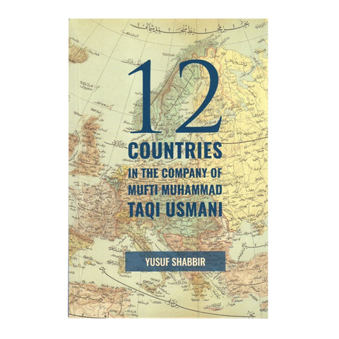 12 Countries in The Company of Mufti Muhammad Taqi Usmani