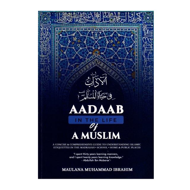 Aadaab in the Life of a Muslim – Al Kunuz