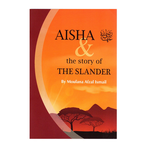Aisha ؓ  and the Story of the Slander