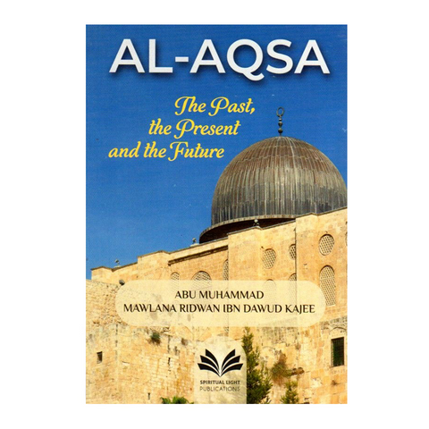 Al-Aqsa The Past, the Present and the Future