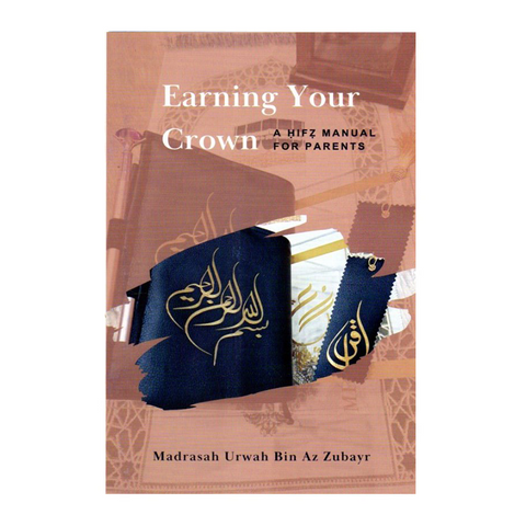 Earning Your Crown (A Hifz Manual for Parents)