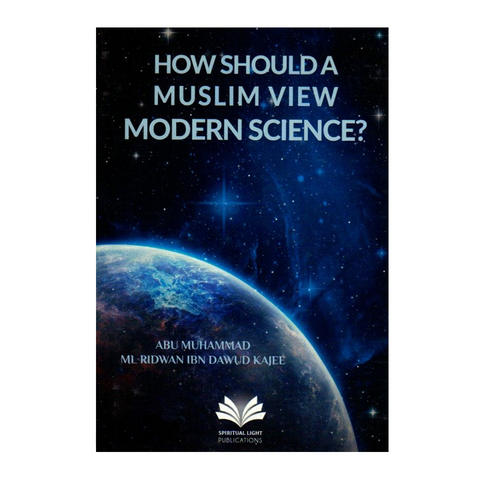 How Should a Muslim view Modern Science