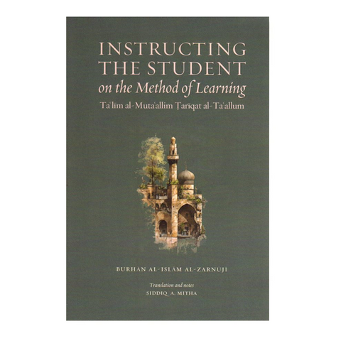 The front cover of the book 'Instructing the Student on the Method of Learning' by Burhan Al-Islam Al-Zarnuji, featuring a dark olive green background with a central architectural illustration of a mosque and white text.