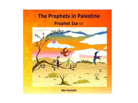 The Prophets in Palestine - Prophet Isa