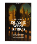 Book cover of 'A Short History of Islamic West Africa' with architectural design elements.