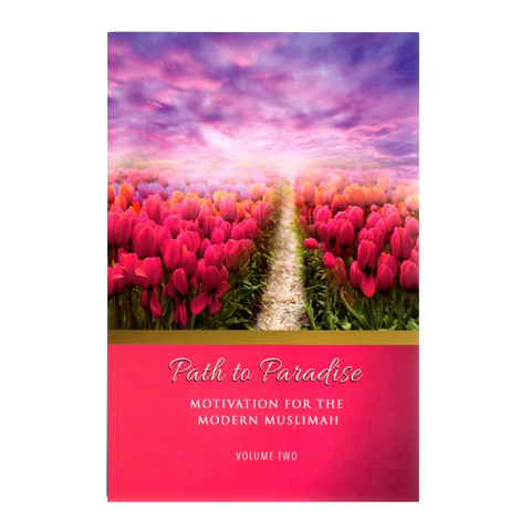 Path to Paradise Motivation for the Modern Muslimah