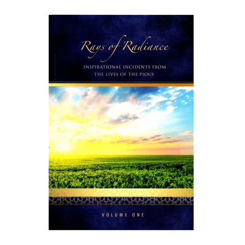Rays of Radiance (Inspirational Incidents from the lives of the pious)