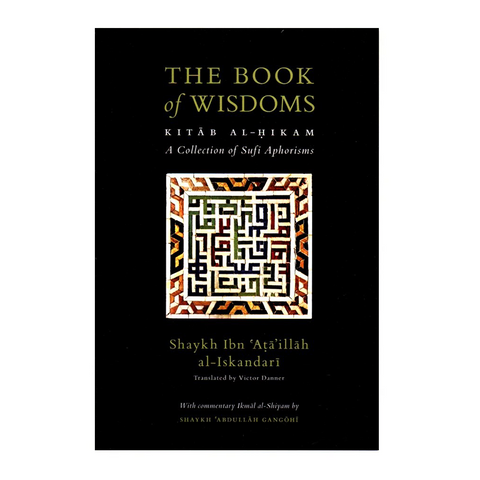 The Book Of Wisdoms (Kitab al-Hikam with Ikmal al-Shiyam)