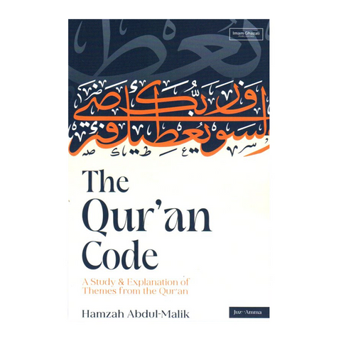 The Qur'an Code: A Study & Explanation of Themes from Juz 'Amma