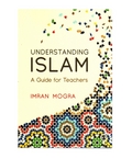 Book cover of 'Understanding Islam: A Guide for Teachers' by Imran Mogra with decorative patterns.