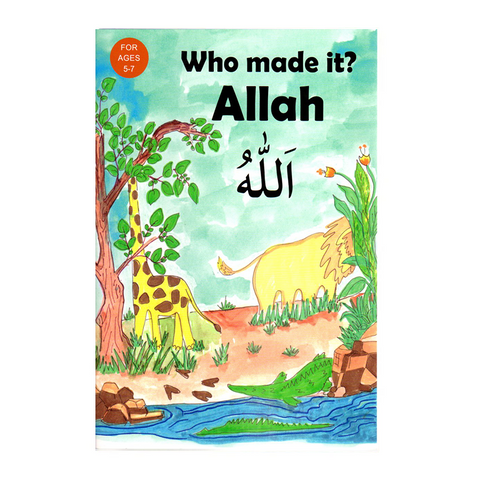 Who Made it? Allah