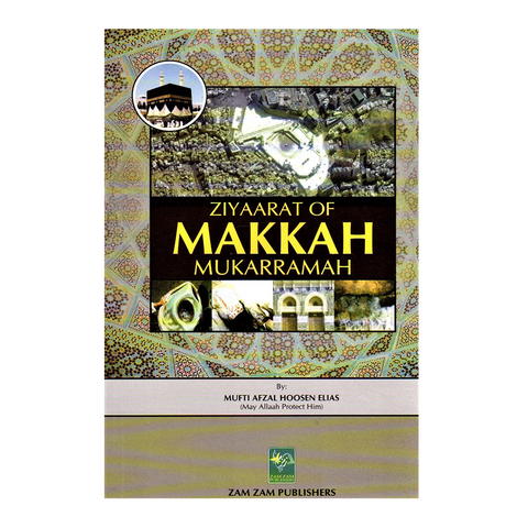 Ziyaarat of Makkah Mukarramah